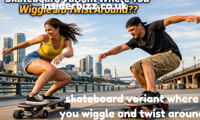skateboard variant where you wiggle and twist around