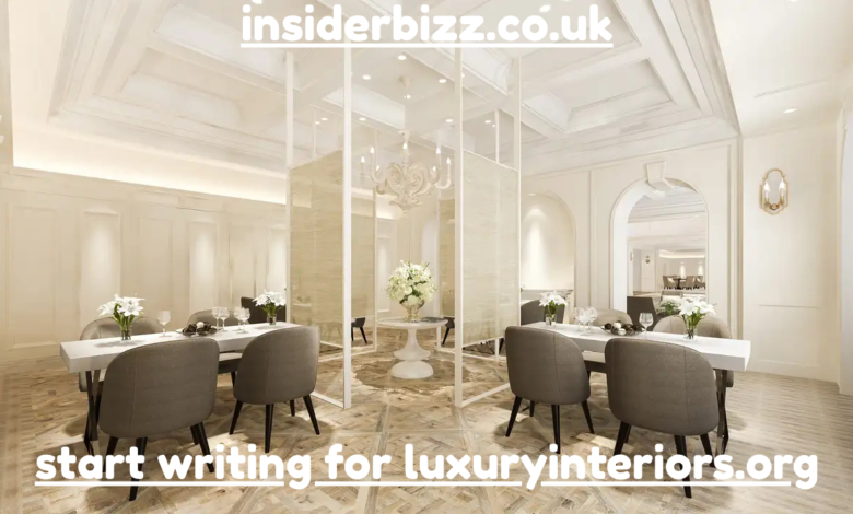 start writing for luxuryinteriors.org