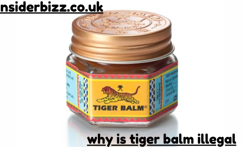 why is tiger balm illegal